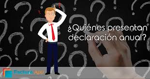 ¿Quiénes hacen declaración anual