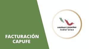 CAPUFE ¿Qué es, para qué sirve y cómo recuperar una factura?