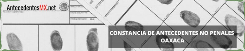 Antecedentes no penales Oaxaca